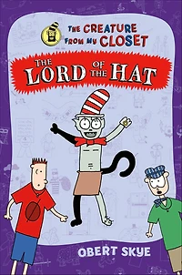 the Lord of Hat (Creature from My Closet Series #5)