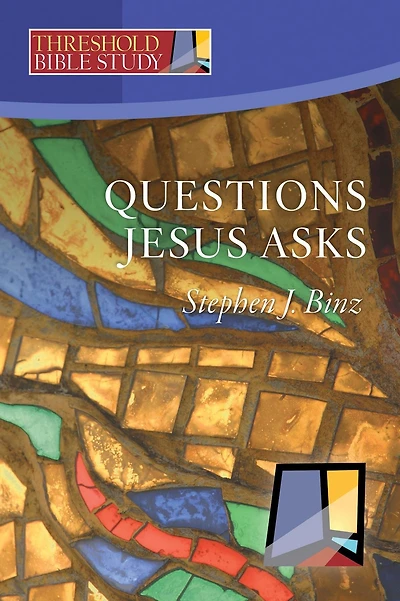 Threshold Bible Study: Questions Jesus Asks