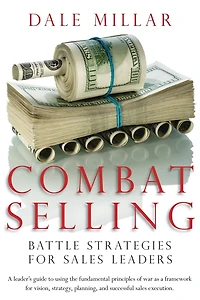 Combat Selling: Battle Strategies for Sales Leaders