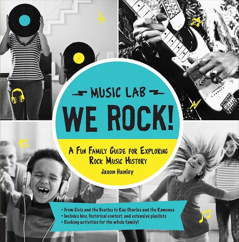 We Rock! Music Lab: A Fun Family Guide for Exploring Rock History