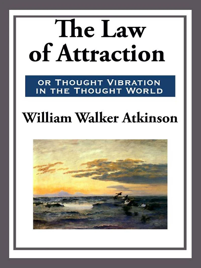 the Law of Attraction: Or Thought Vibration World