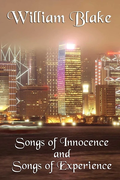 Songs of Innocence and Experience (Unabridged with all Grayscale Plates)