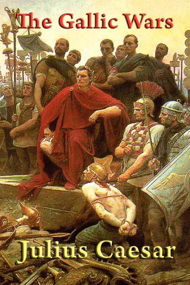 The Gallic Wars: Commentaries of C. Julius Cæsar on his War Gaul