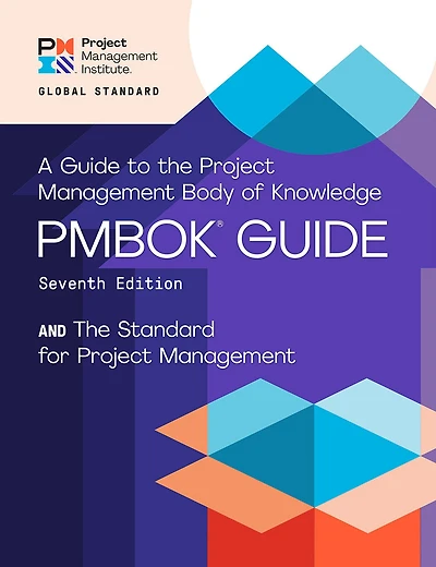 A Guide to The Project Management Body of Knowledge (PMBOK® Guide