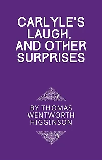 Carlyle's Laugh and Other Surprises