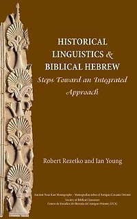 Historical Linguistics and Biblical Hebrew: Steps Toward an Integrated Approach