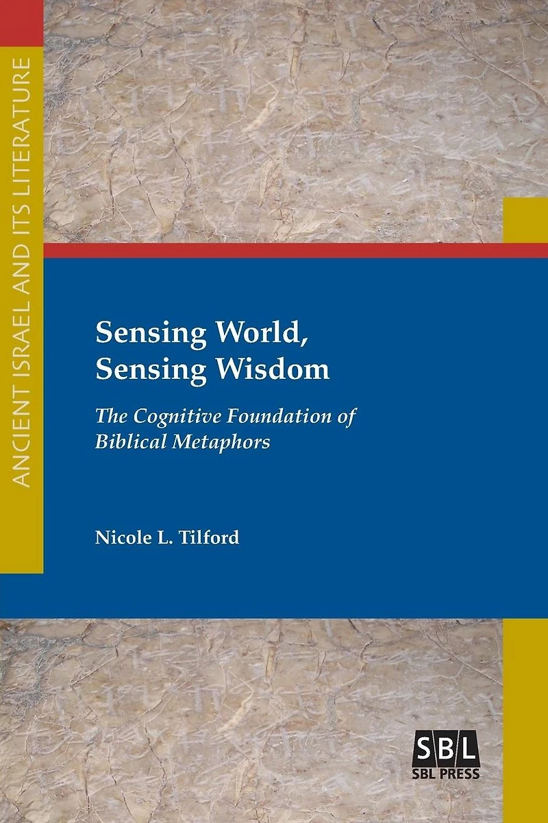 Sensing World, Wisdom: The Cognitive Foundation of Biblical Metaphors