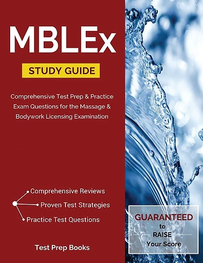 MBLEx Study Guide: Comprehensive Test Prep & Practice Exam Questions for the Massage & Bodywork Licensing Examination