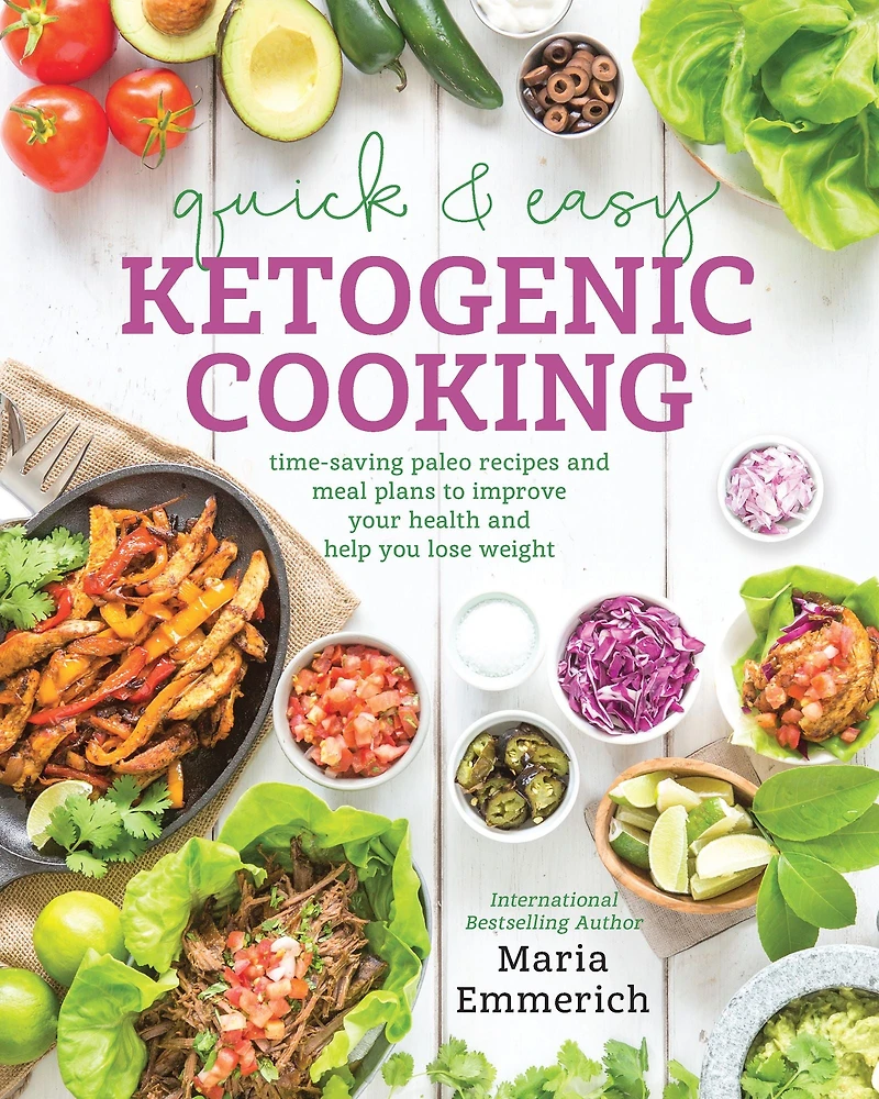 Quick & Easy Ketogenic Cooking: Time-Saving Paleo Recipes and Meal Plans to Improve Your Health Help You Lose Weight