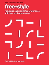Free+Style: Maximize Sport and Life Performance with Four Basic Movements