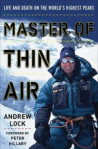 Master of Thin Air: Life and Death on the World's Highest Peaks