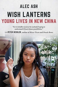Wish Lanterns: Young Lives New China