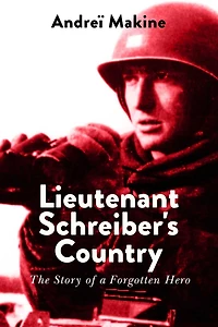 Lieutenant Schreiber's Country: The Story of a Forgotten Hero