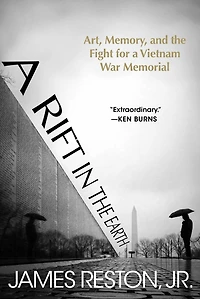 a Rift the Earth: Art, Memory, and Fight for Vietnam War Memorial
