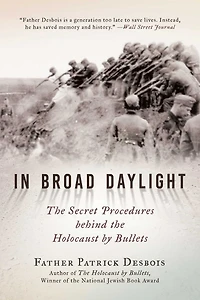 Broad Daylight: the Secret Procedures behind Holocaust by Bullets