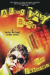 A Long Crazy Burn: Darby Holland Crime Novel