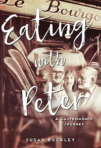 Eating with Peter: A Gastronomic Journey