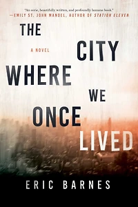 The City Where We Once Lived: A Novel