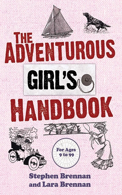 The Adventurous Girl's Handbook: For Ages 9 to 99