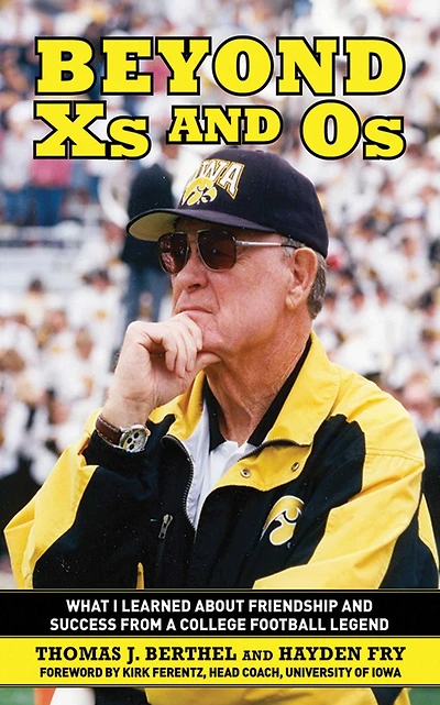 Beyond Xs and Os: What I Learned About Friendship and Success from a College Football Legend
