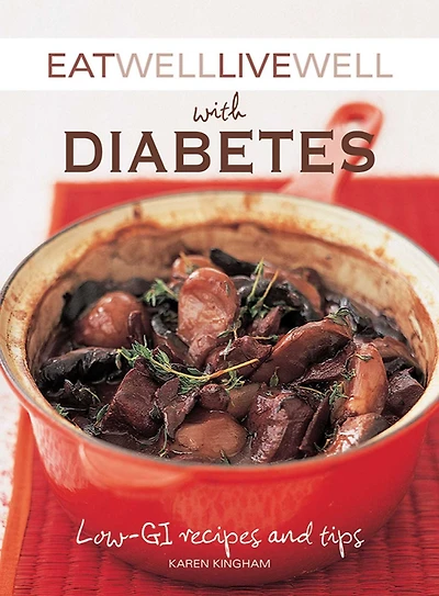 Eat Well Live with Diabetes: Low-GI Recipes and Tips