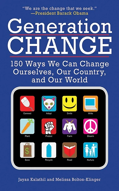 Generation Change: 150 Ways We Can Change Ourselves, Our Country, and World