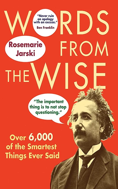 Words from the Wise: Over 6,000 of Smartest Things Ever Said