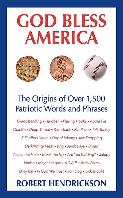 God Bless America: The Origins of Over 1,500 Patriotic Words and Phrases