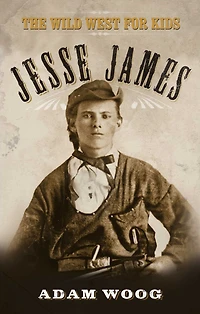 Jesse James: The Life, Times, and Treacherous Death of the Most Infamous Outlaw of All Time