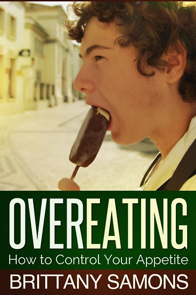 Overeating: How to Control Your Appetite