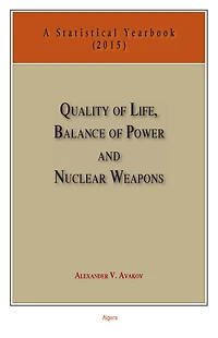 Quality of Life, Balance Power, and Nuclear Weapons (2011): A Statistical Yearbook for Statesmen Citizens