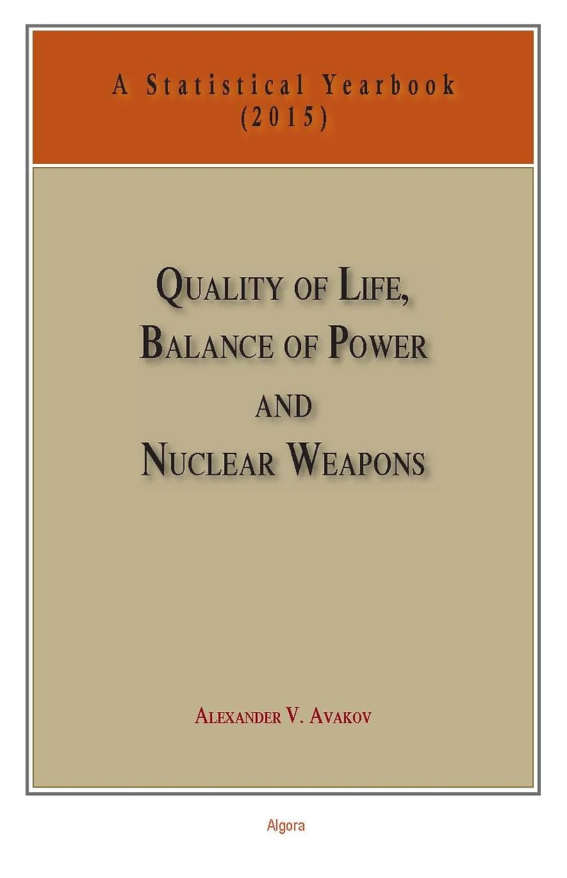 Quality of Life, Balance Power, and Nuclear Weapons (2011): A Statistical Yearbook for Statesmen Citizens