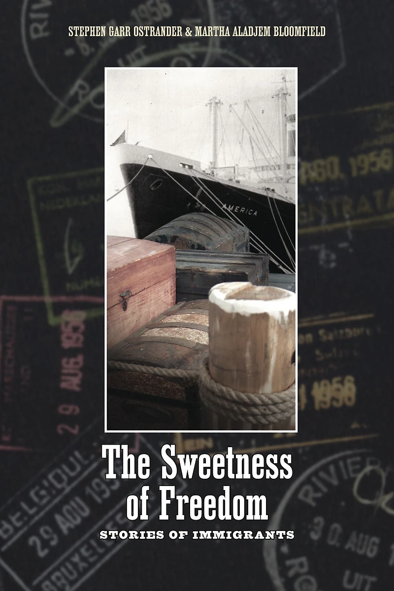 The Sweetness of Freedom: Stories Immigrants