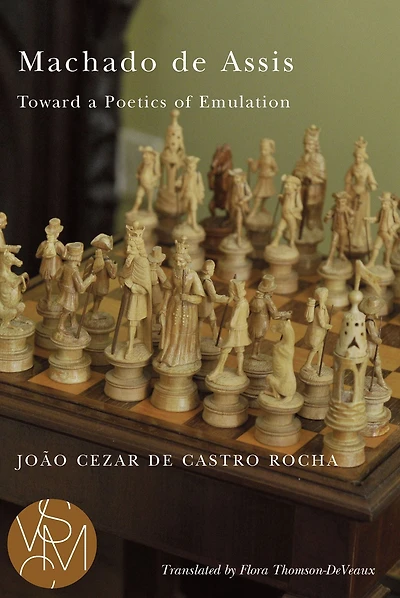 Machado de Assis: Toward a Poetics of Emulation