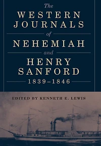 The Western Journals of Nehemiah and Henry Sanford, 1839-1846