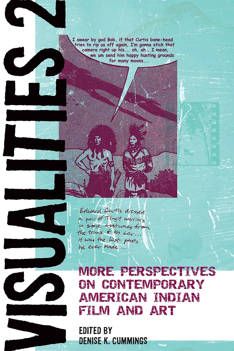 Visualities 2: More Perspectives on Contemporary American Indian Film and Art