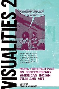 Visualities 2: More Perspectives on Contemporary American Indian Film and Art