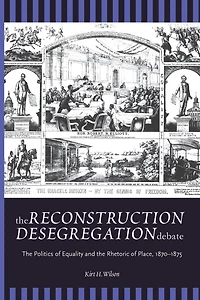 the Reconstruction Desegregation Debate: Policies of Equality and Rhetoric Place, 1870-1875