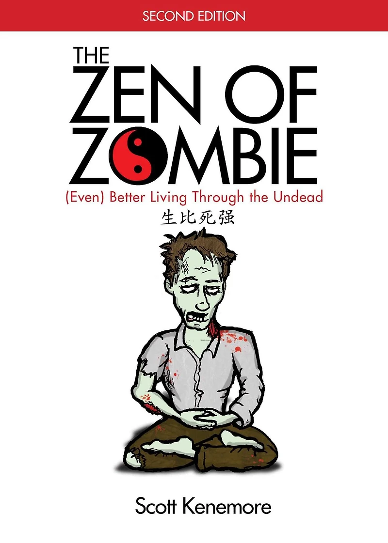 the Zen of Zombie: Better Living Through Undead