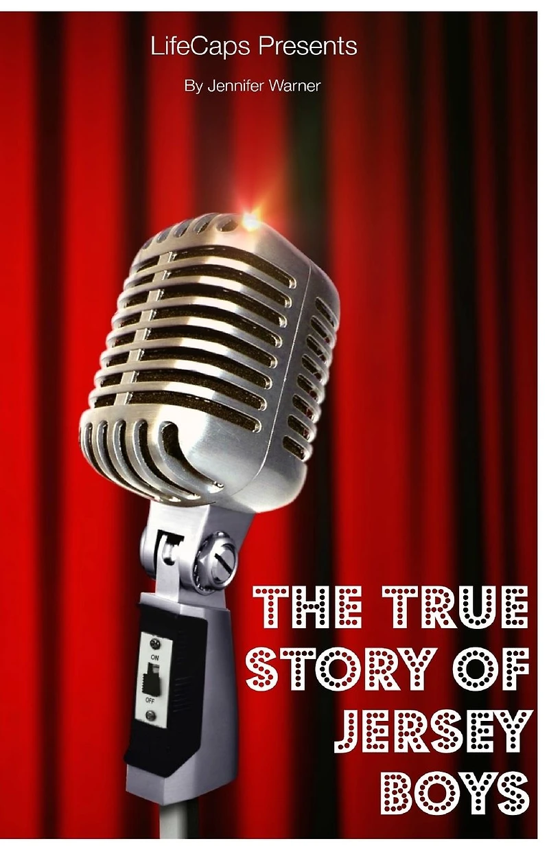 The True Story of Jersey Boys: Behind Frankie Valli and Four Seasons