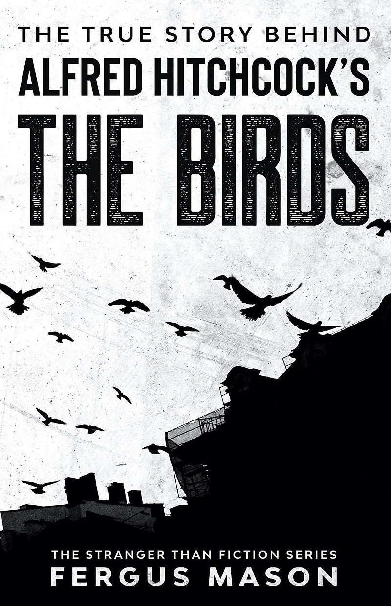 The True Story Behind Alfred Hitchcock's Birds