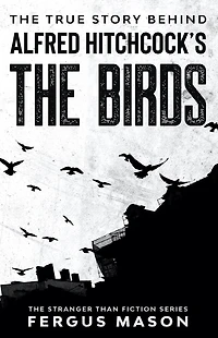 The True Story Behind Alfred Hitchcock's Birds