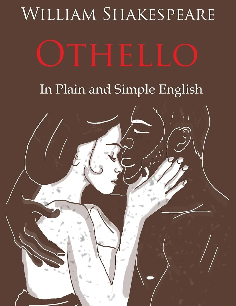 Othello Retold Plain and Simple English (A Modern Translation the Original Version)