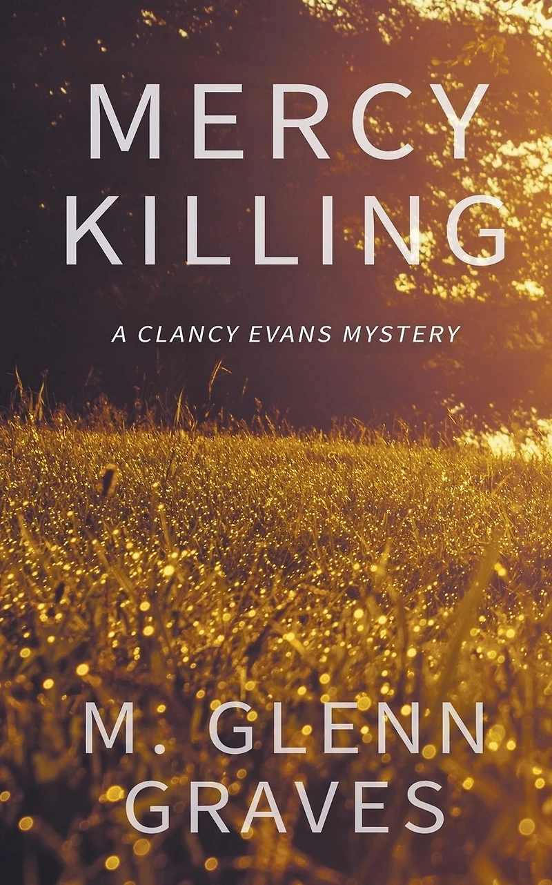 Mercy Killing: A Clancy Evans Mystery