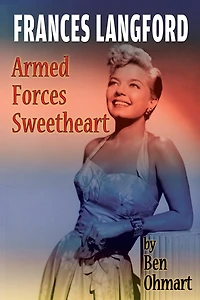 Frances Langford: Armed Forces Sweetheart (hardback)