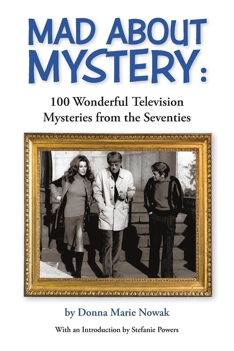 Mad About Mystery: 100 Wonderful Television Mysteries from the Seventies (hardback)