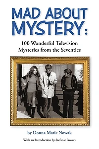 Mad About Mystery: 100 Wonderful Television Mysteries from the Seventies (hardback)