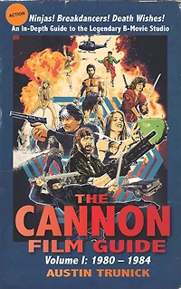 The Cannon Film Guide: Volume I, 1980-1984