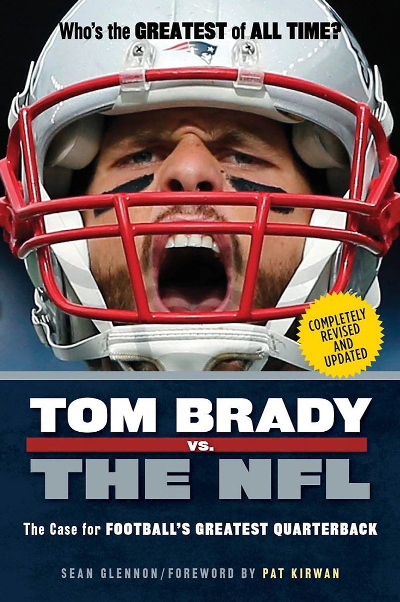 Tom Brady vs. The NFL: Case for Football's Greatest Quarterback