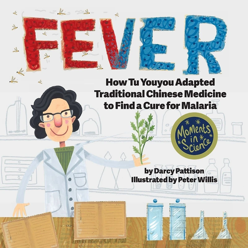 FEVER: How Tu Youyou Adapted Traditional Chinese Medicine to Find a Cure for Malaria